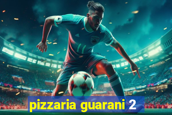 pizzaria guarani 2